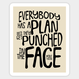 Everybody Has A Plan Sticker